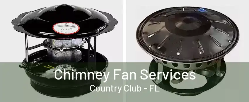 Chimney Fan Services Country Club - FL