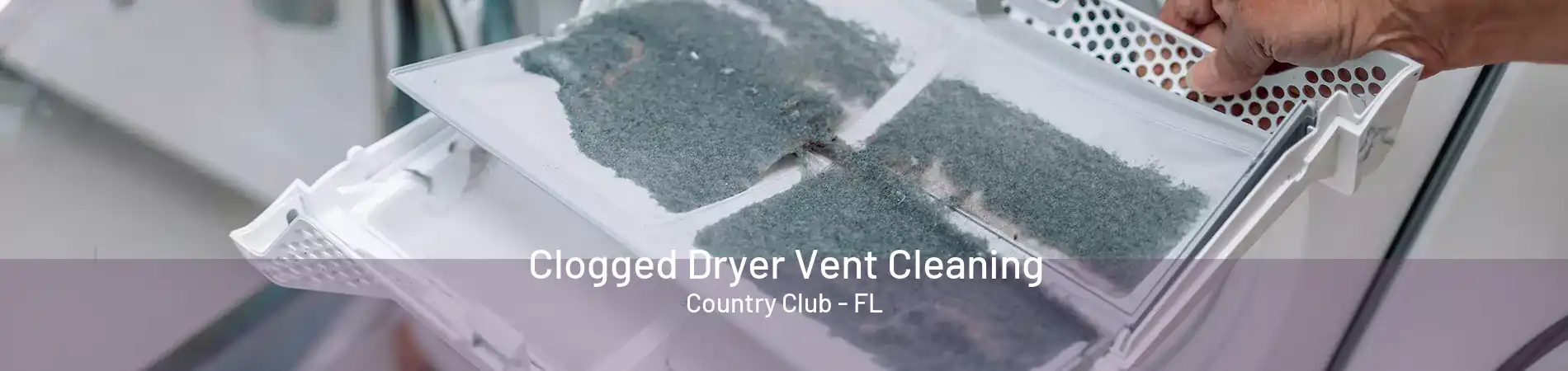 Clogged Dryer Vent Cleaning Country Club - FL