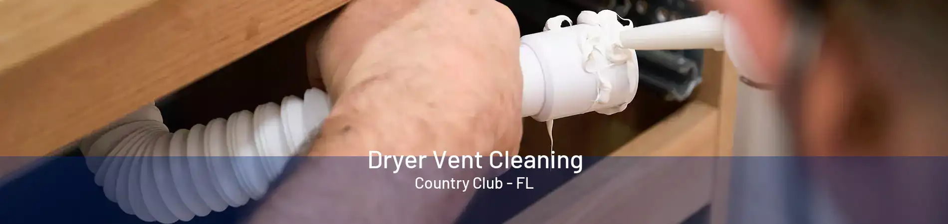 Dryer Vent Cleaning Country Club - FL