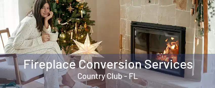 Fireplace Conversion Services Country Club - FL