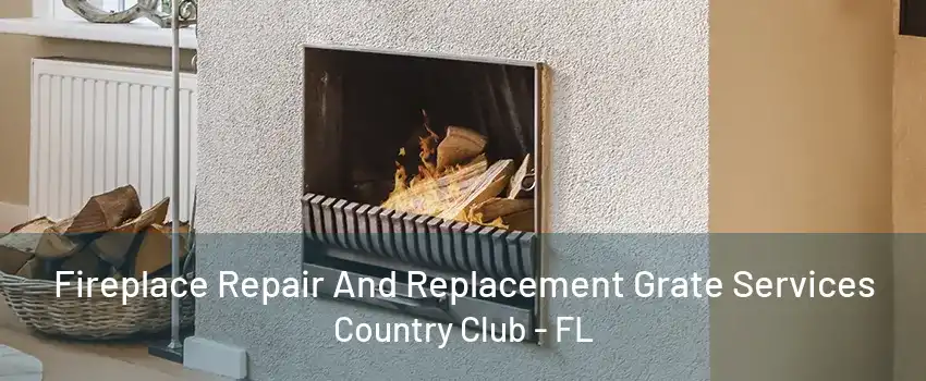 Fireplace Repair And Replacement Grate Services Country Club - FL