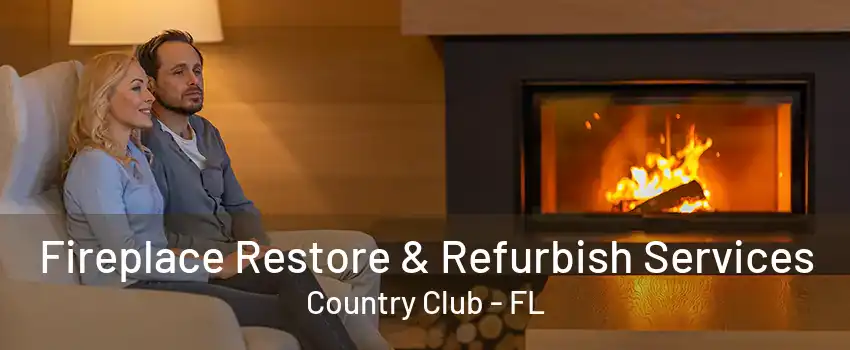 Fireplace Restore & Refurbish Services Country Club - FL