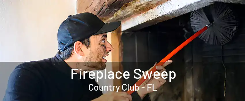 Fireplace Sweep Country Club - FL