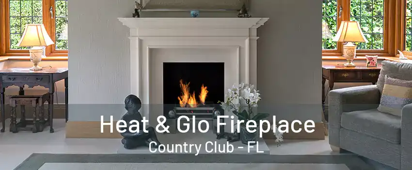 Heat & Glo Fireplace Country Club - FL