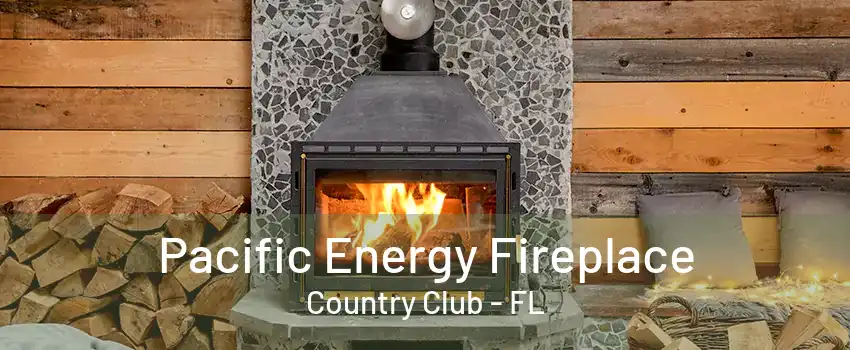 Pacific Energy Fireplace Country Club - FL