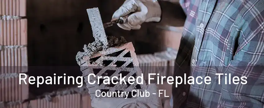 Repairing Cracked Fireplace Tiles Country Club - FL