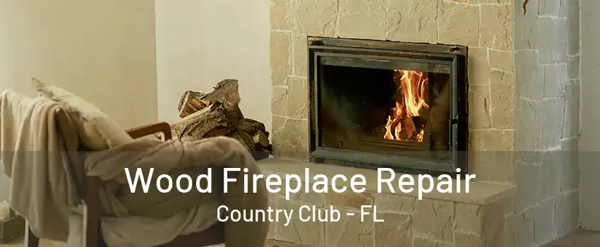 Wood Fireplace Repair Country Club - FL